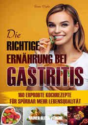 Die richtige Ernährung bei Gastritis Vogler, Sonja 9783942179577