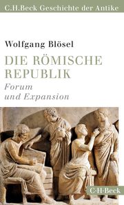 Die römische Republik Blösel, Wolfgang 9783406770814