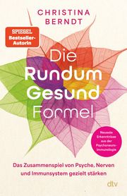 Die Rundum-Gesund-Formel Berndt, Christina 9783423263719