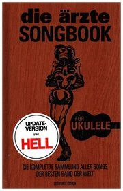 die ärzte: Songbook für Ukulele - Update-Version inkl. HELL Bosworth Edition 9783954562619