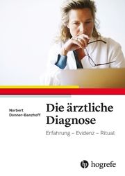 Die ärztliche Diagnose Donner-Banzhoff, Norbert 9783456861944