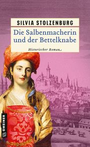 Die Salbenmacherin und der Bettelknabe Stolzenburg, Silvia 9783839202548