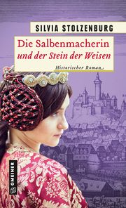 Die Salbenmacherin und der Stein der Weisen Stolzenburg, Silvia 9783839227060