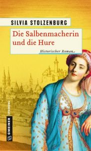 Die Salbenmacherin und die Hure Stolzenburg, Silvia 9783839221570