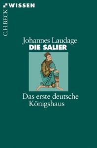Die Salier Laudage, Johannes 9783406716065