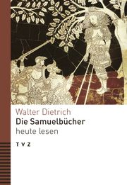 Die Samuelbücher heute lesen Dietrich, Walter 9783290184551