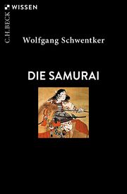 Die Samurai Schwentker, Wolfgang 9783406738524