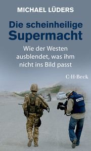 Die scheinheilige Supermacht Lüders, Michael 9783406768392