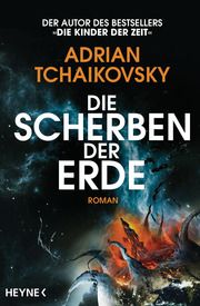 Die Scherben der Erde Tchaikovsky, Adrian 9783453321823