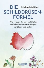 Die Schilddrüsen-Formel Achilles, Michael 9783426217658