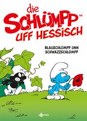 Die Schlümpp uff Hessisch: Blauschlümpp unn Schwazzschlümpp Peyo 9783967927092