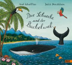 Die Schnecke und der Buckelwal Scheffler, Axel/Donaldson, Julia 9783407793102