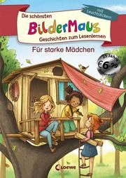 Die schönsten Bildermaus-Geschichten zum Lesenlernen für starke Mädchen  9783743205369