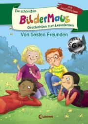 Die schönsten Bildermaus-Geschichten zum Lesenlernen von besten Freunden  9783743205383