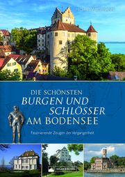 Die schönsten Burgen und Schlösser am Bodensee Weithmann, Michael 9783842524156