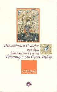 Die schönsten Gedichte aus dem klassischen Persien Hafis/Rumi/Chajjam, Omar 9783406682285