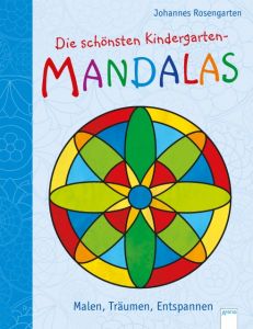 Die schönsten Kindergarten Mandalas Rosengarten, Johannes 9783401712154