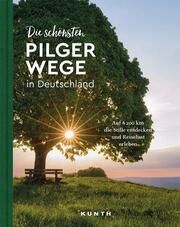 Die schönsten Pilgerwege in Deutschland Kapff, Gerhard von/Lammert, Andrea 9783969650523