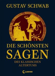 Die schönsten Sagen des klassischen Altertums Schwab, Gustav 9783785582756