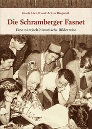 Die Schramberger Fasnet Luxfeld, Gisela/Schaub, Cajetan/Windhab, Martin 9783954009565