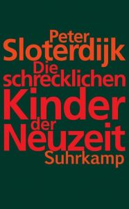 Die schrecklichen Kinder der Neuzeit Sloterdijk, Peter 9783518466032