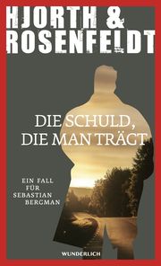 Die Schuld, die man trägt Hjorth, Michael/Rosenfeldt, Hans 9783805200943