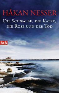 Die Schwalbe, die Katze, die Rose und der Tod Nesser, Håkan 9783442742806