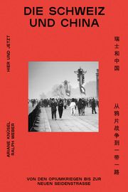 Die Schweiz und China Knüsel, Ariane/Weber, Ralph 9783039196166