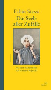 Die Seele aller Zufälle Stassi, Fabio 9783949558306