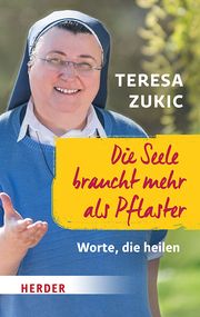 Die Seele braucht mehr als Pflaster Zukic, Teresa 9783451034121