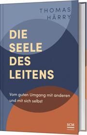 Die Seele des Leitens Härry, Thomas 9783417000719