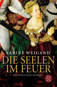 Die Seelen im Feuer Weigand, Sabine 9783596171644