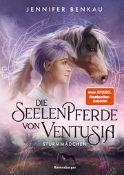 Die Seelenpferde von Ventusia, Band 3: Sturmmädchen (Dein-SPIEGEL-Bestseller, abenteuerliche Pferdebuch-Fantasy ab 10 Jahre) Benkau, Jennifer 9783473408689