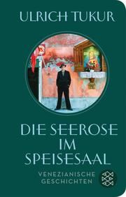 Die Seerose im Speisesaal Tukur, Ulrich 9783596523016