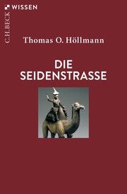 Die Seidenstraße Höllmann, Thomas O 9783406823770