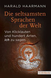 Die seltsamsten Sprachen der Welt Haarmann, Harald 9783406767265