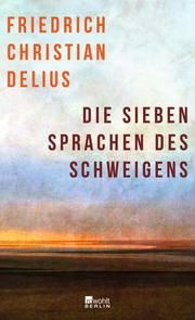 Die sieben Sprachen des Schweigens Delius, Friedrich Christian 9783737101134