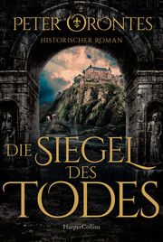 Die Siegel des Todes Orontes, Peter 9783365000755