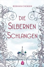 Die silbernen Schlangen 2 Chokshi, Roshani 9783038800279