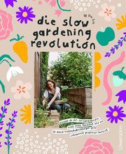 Die Slow Gardening-Revolution Eis, Pia 9783706688048