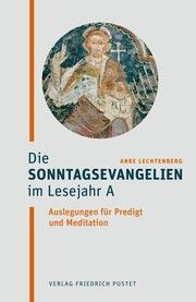 Die Sonntagsevangelien im Lesejahr A Lechtenberg, Anke 9783791733678