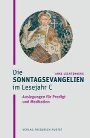 Die Sonntagsevangelien im Lesejahr C Lechtenberg, Anke 9783791735351