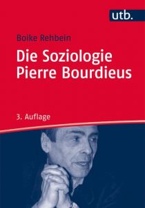 Die Soziologie Pierre Bourdieus Rehbein, Boike (Prof. Dr.) 9783825247003