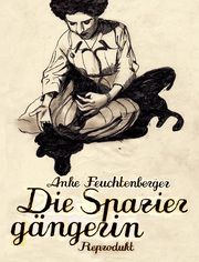 Die Spaziergängerin Feuchtenberger, Anke 9783943143393