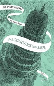 Die Spiegelreisende - Das Gedächtnis von Babel Dabos, Christelle 9783458178279