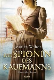 Die Spionin des Kaufmanns Weber, Jessica 9783404189786