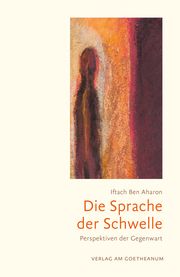 Die Sprache der Schwelle Ben Aharon, Iftach 9783723517291