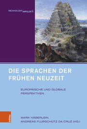 Die Sprachen der Frühen Neuzeit Mark Häberlein/Andreas Flurschütz da Cruz/AG Fr Neuzeit/ Vrbd d Histor 9783412530815