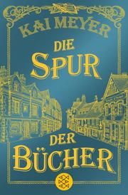 Die Spur der Bücher Meyer, Kai 9783596296484