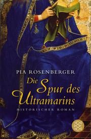 Die Spur des Ultramarins Rosenberger, Pia 9783596031894